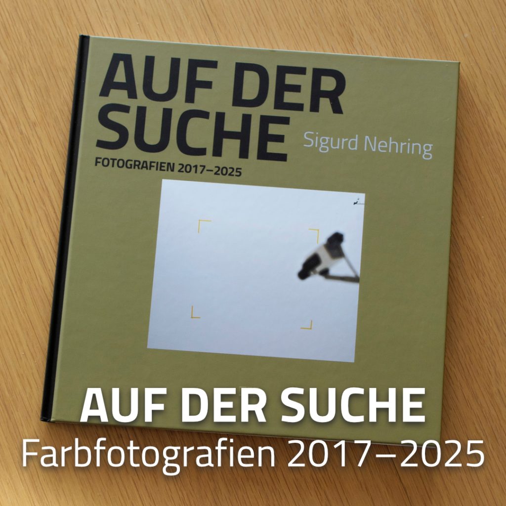 Buchtitel Auf der Suche Farbfotografien 2017-2025